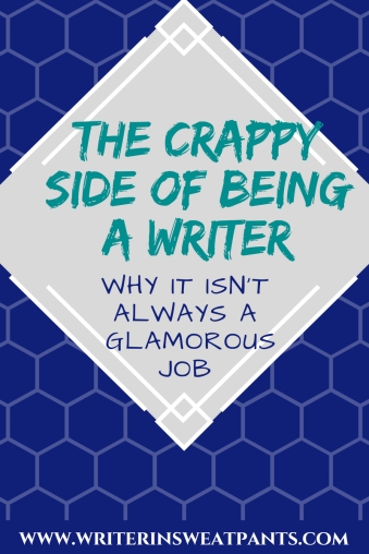 the crappy side of being a writer